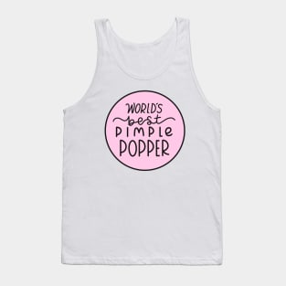 Worlds Best Pimple Popper Pink Tank Top